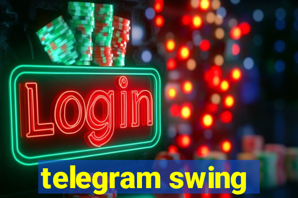 telegram swing